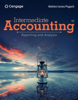 Intermediate Accounting Reporting and Analysis 4th Edition Wahlen Solution Manual