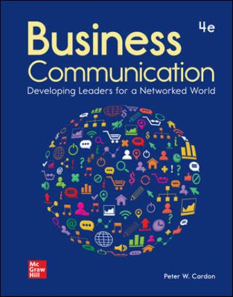 Business Communication: Developing Leaders for a Networked World 4th Edition Cardon Test Bank
