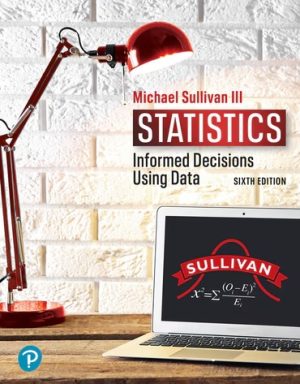 Statistics Informed Decisions Using Data 6th Edition Sullivan Solution Manual