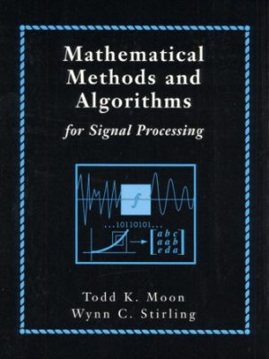 Mathematical Methods and Algorithms for Signal Processing 1st Edition Moon Solution Manual